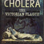 Cholera: The Victorian Plague