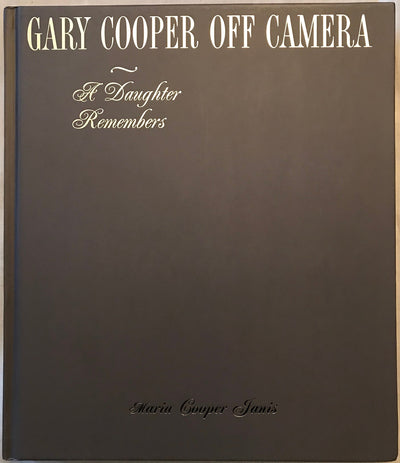 Gary Cooper Off Camera: A Daughter Remembers