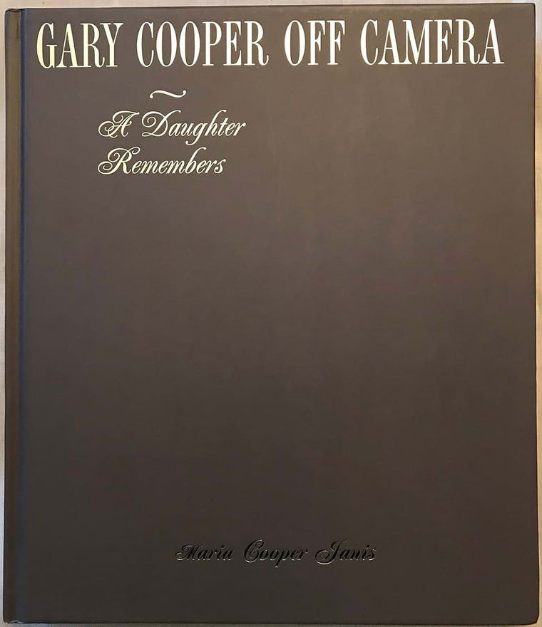 Gary Cooper Off Camera: A Daughter Remembers