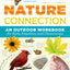 The Nature Connection: An Outdoor Workbook for Kids, Families, and Classrooms
