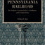 Pennsylvania Railroad: Its Origins, Construction, Condition, and Connections (Metalmark)