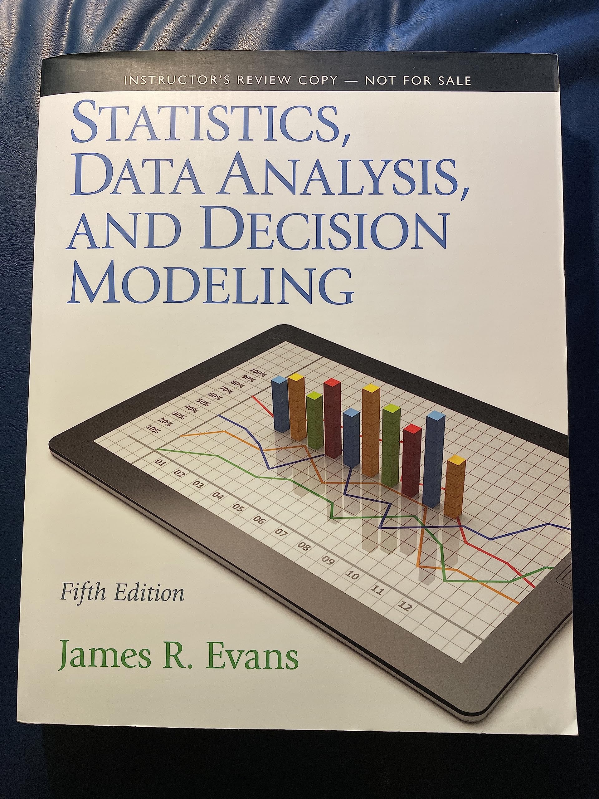 Statistics, Data Analysis, and Decision Modeling