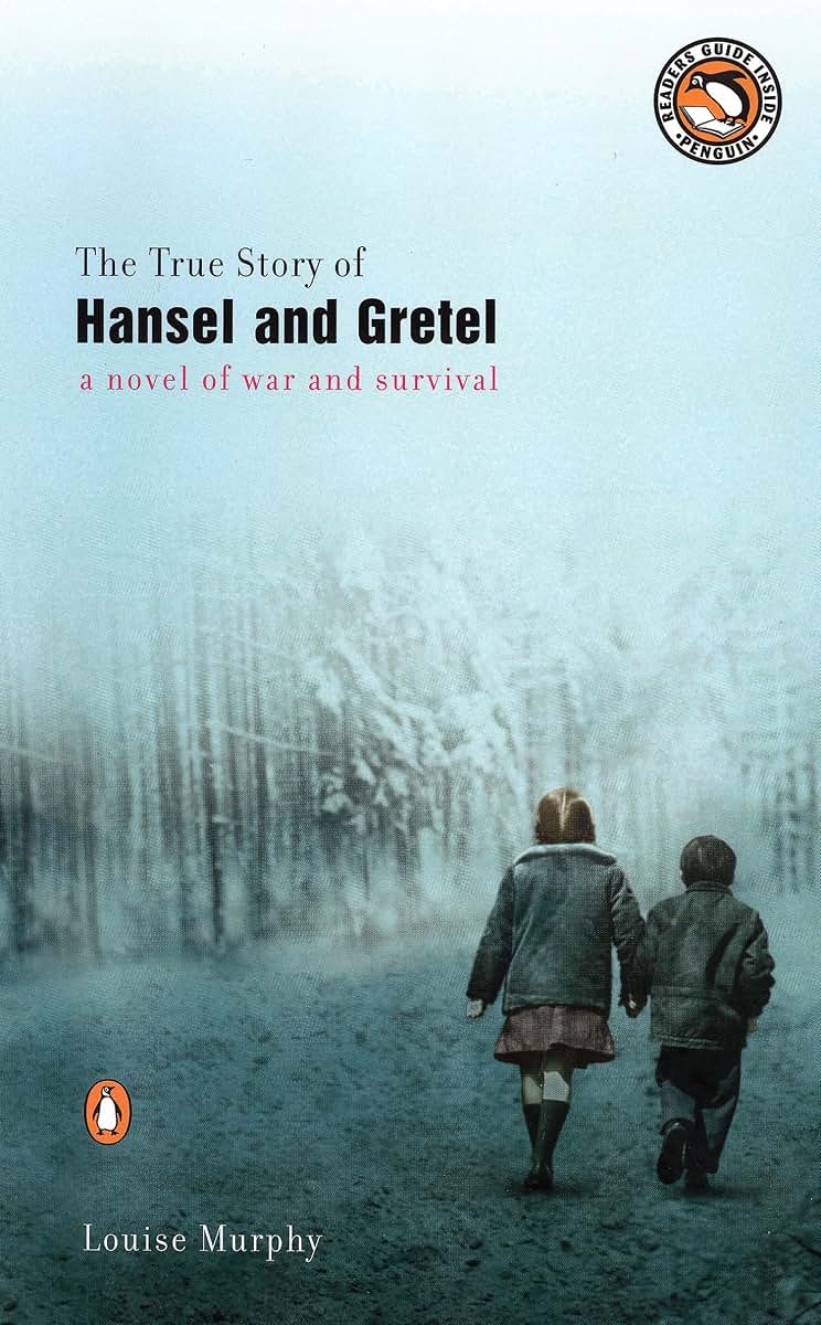 The True Story of Hansel and Gretel: A Novel of War and Survival