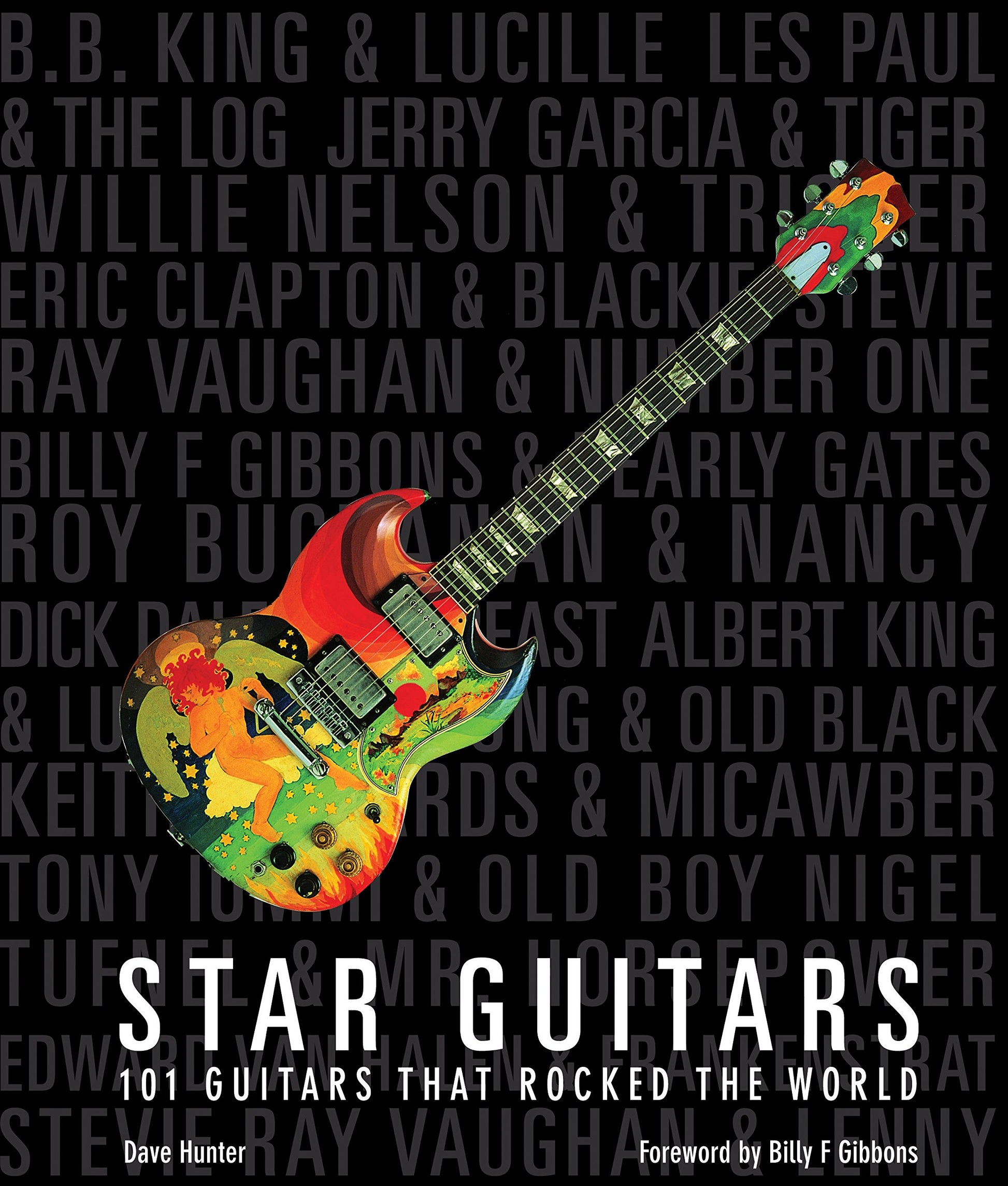 Star Guitars: 101 Guitars That Rocked the World