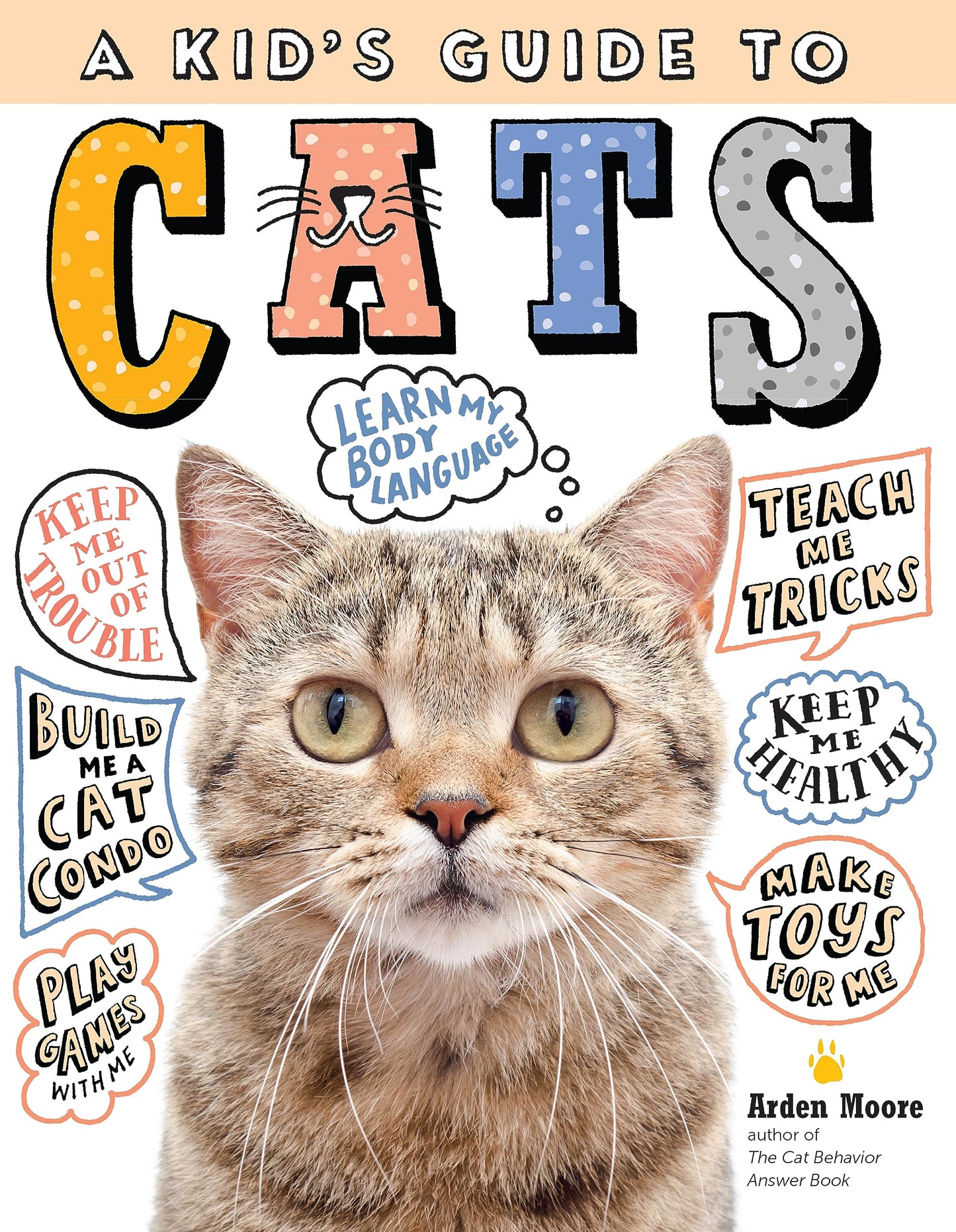 A Kid's Guide to Cats: How to Train, Care for, and Play