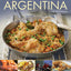 The Food and Cooking Of Argentina: 65 Traditional Recipes from the Heart of South America