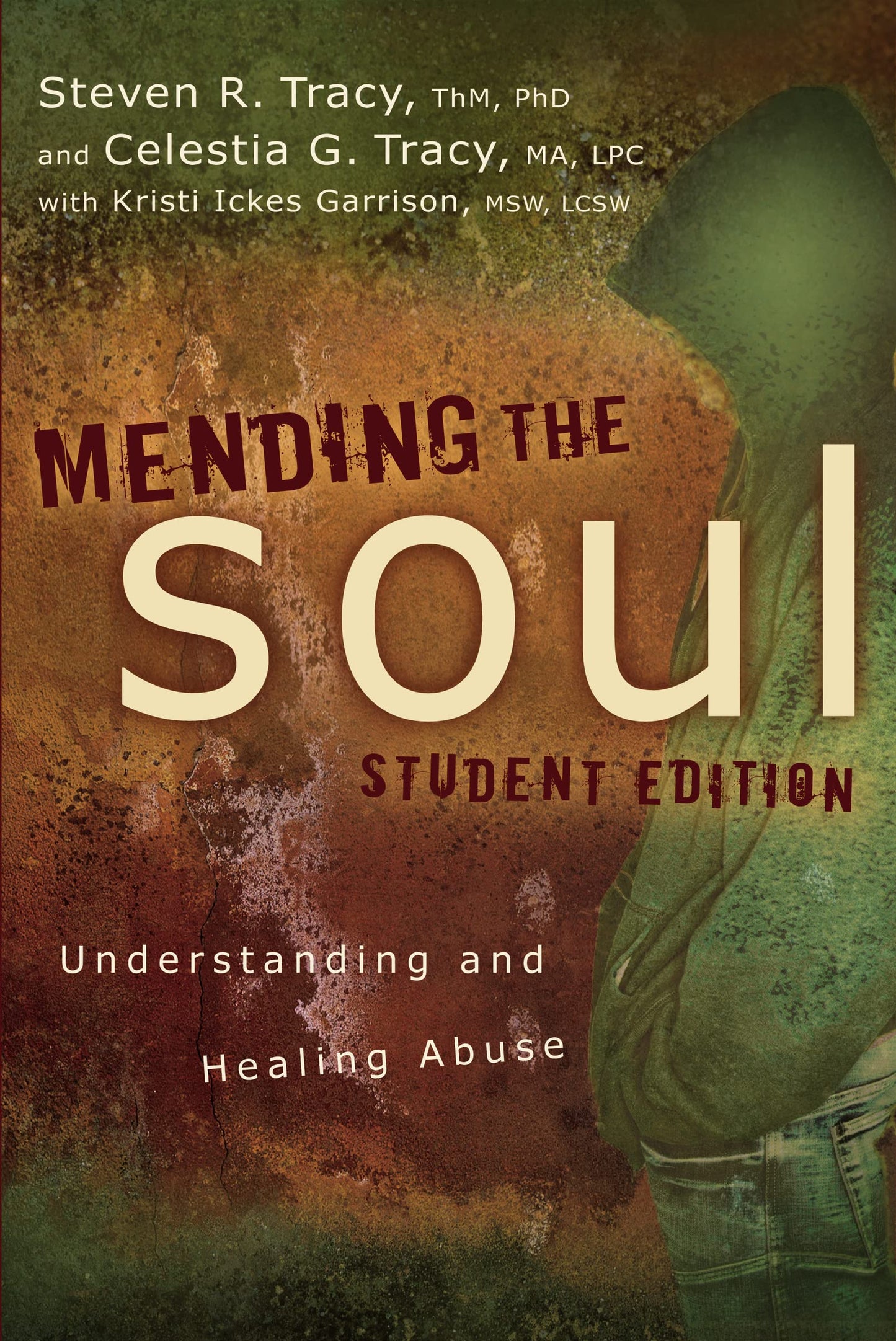 Mending the Soul Student Edition: Understanding and Healing Abuse