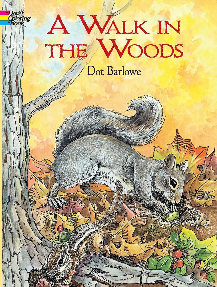 A Walk in the Woods (Dover Nature Coloring Book) by Barlowe,