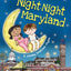 Night-Night Maryland: A Sweet Goodnight Board Book for Kids and Toddlers
