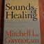 Sounds of Healing: A Physician Reveals the Therapeutic Power