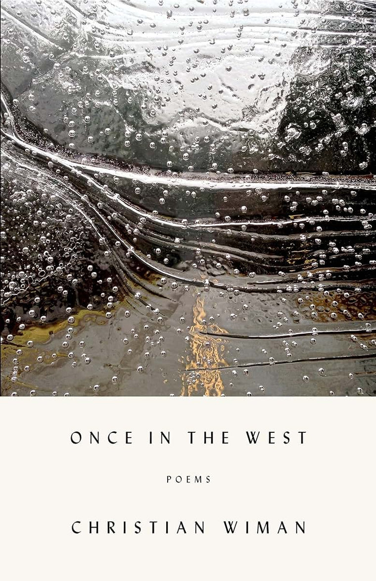 Once in the West: Poems by Wiman, Christian