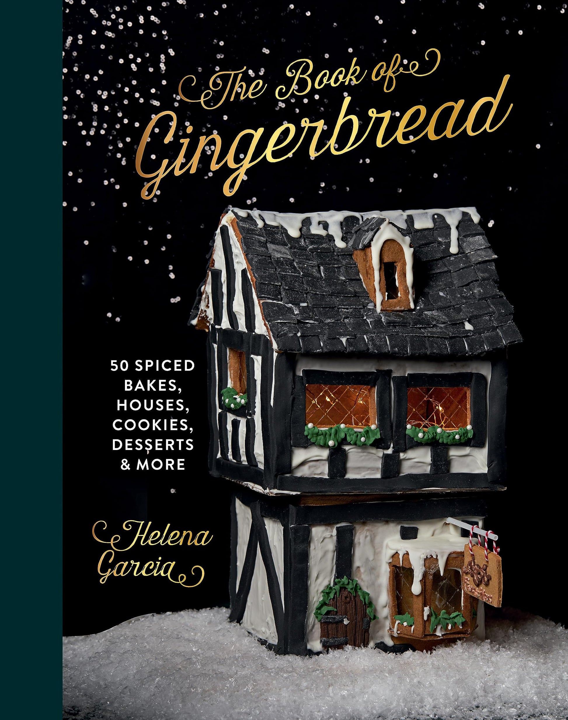 The Gingerbread Book: 50 Spiced Bakes, Houses, Cookies, Desserts and More