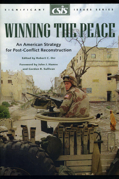 Winning the Peace: An American Strategy for Post-Conflict Reconstruction (Csis Significant Issues Series)