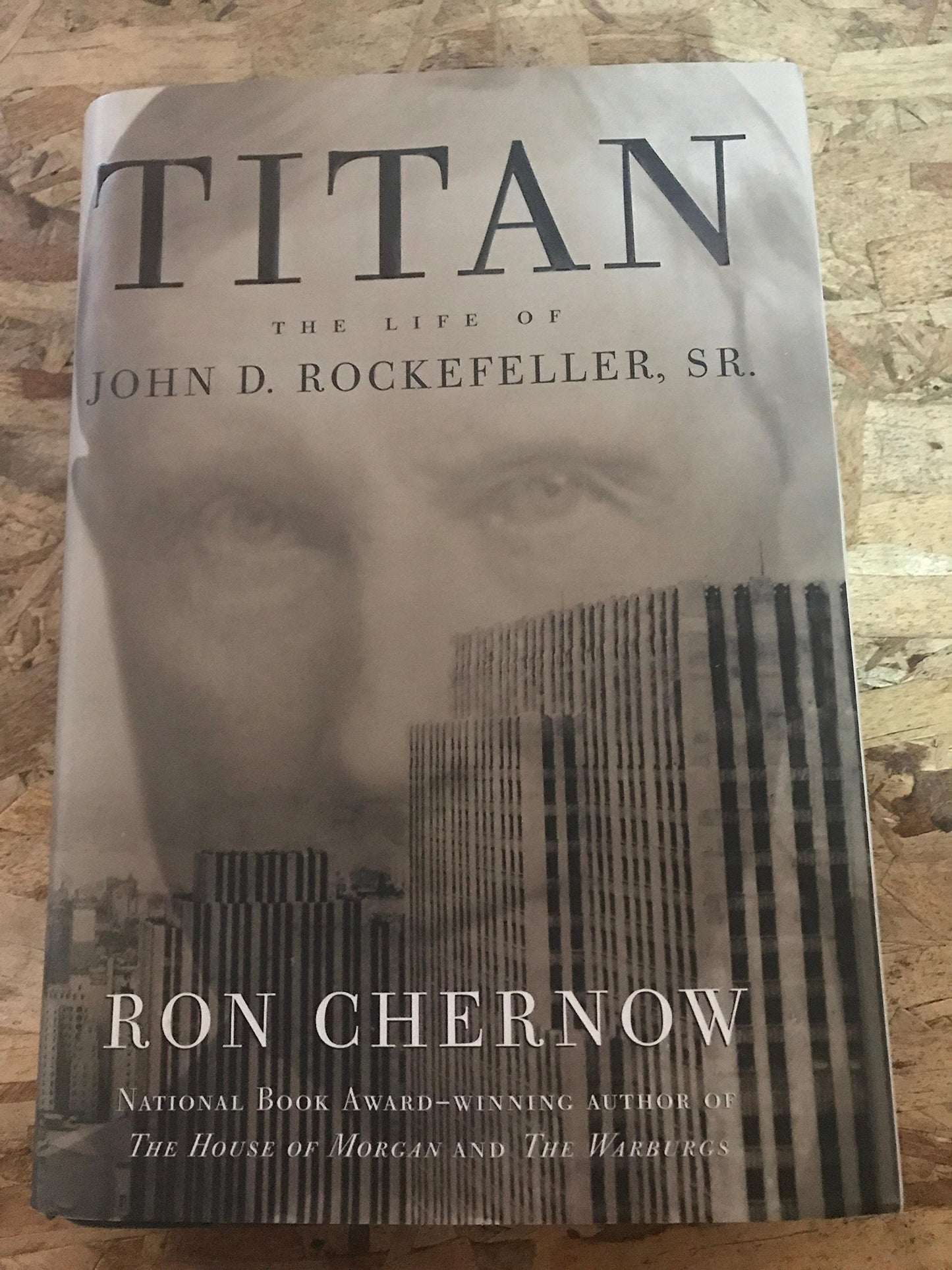 Titan: The Life of John D. Rockefeller, Sr. by Ron Chernow