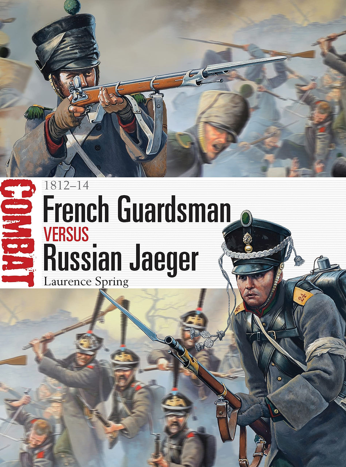French Guardsman vs Russian Jaeger: 1812-14 (Combat)
