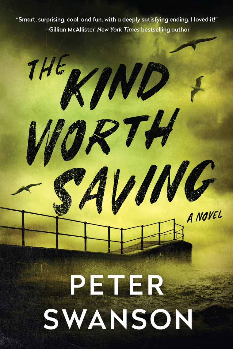 The Kind Worth Saving: A Novel