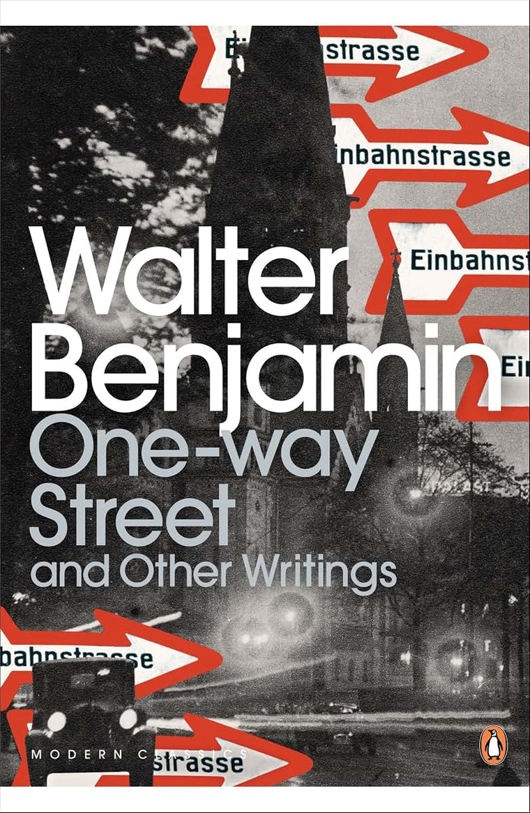 Modern Classics One-way Street and Other Writings (Penguin Modern Classics)