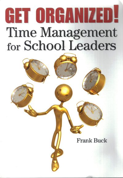 Get Organized!: Time Management for School Leaders