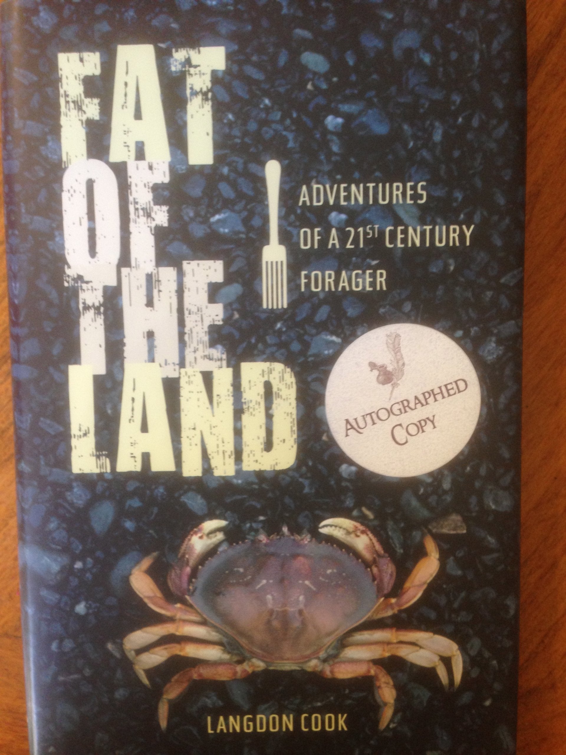 Fat of the Land: Adventures of a 21st Century Forager
