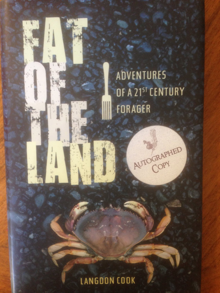 Fat of the Land: Adventures of a 21st Century Forager