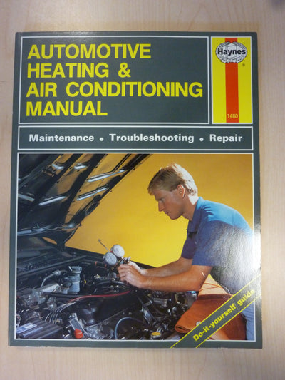 The Haynes Automotive Heating & Air Conditioning Systems Manual: System Maintenance, Troubleshooting, Repair and Specifications (Haynes Automotive Repair Manual Series, No. 10425 (1480))