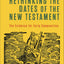 Rethinking the Dates of the New Testament