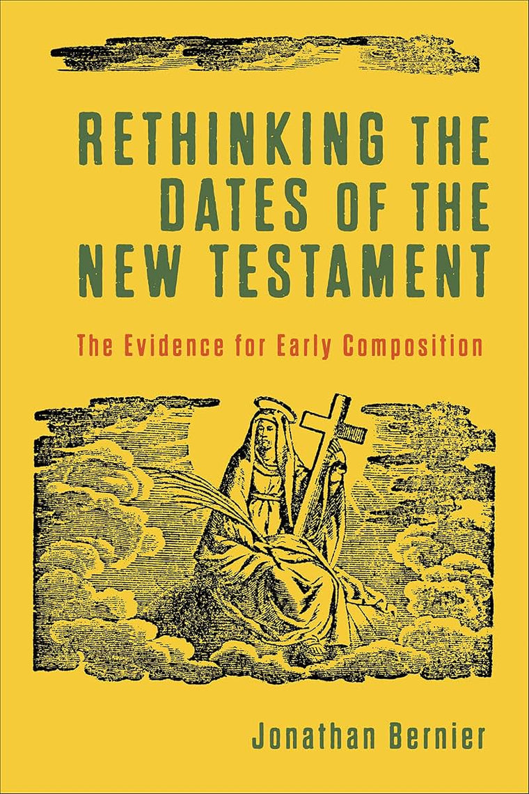 Rethinking the Dates of the New Testament