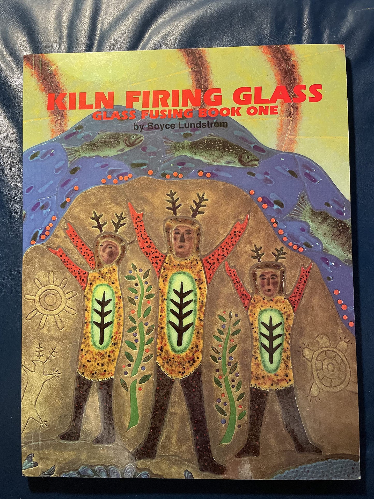 Kiln Firing Glass: Glass Fusing Book One by Lundstrom, Boyce