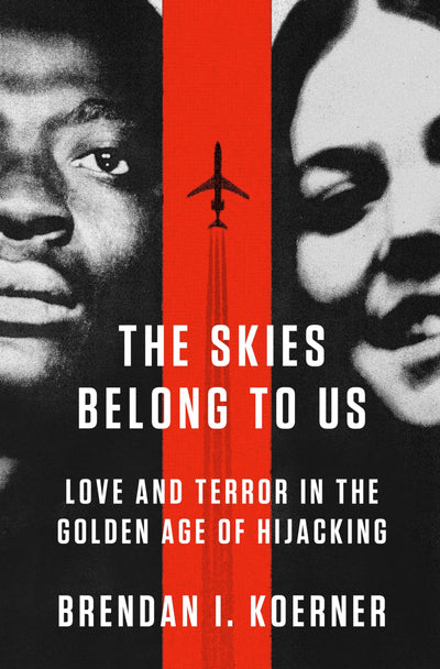 The Skies Belong to Us: Love and Terror in the Golden Age of