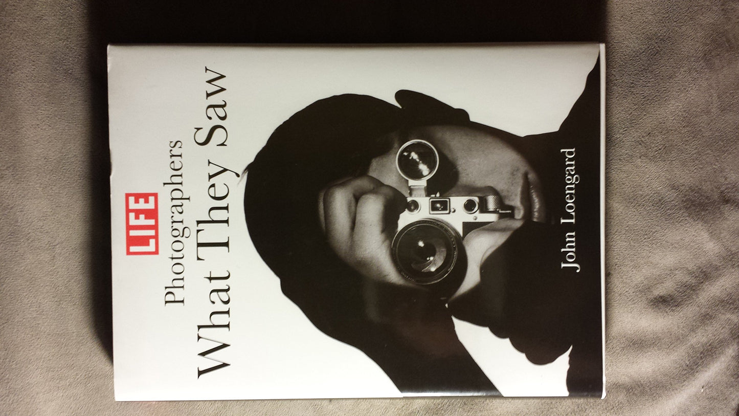 Life Photographers: What They Saw (BULFINCH)