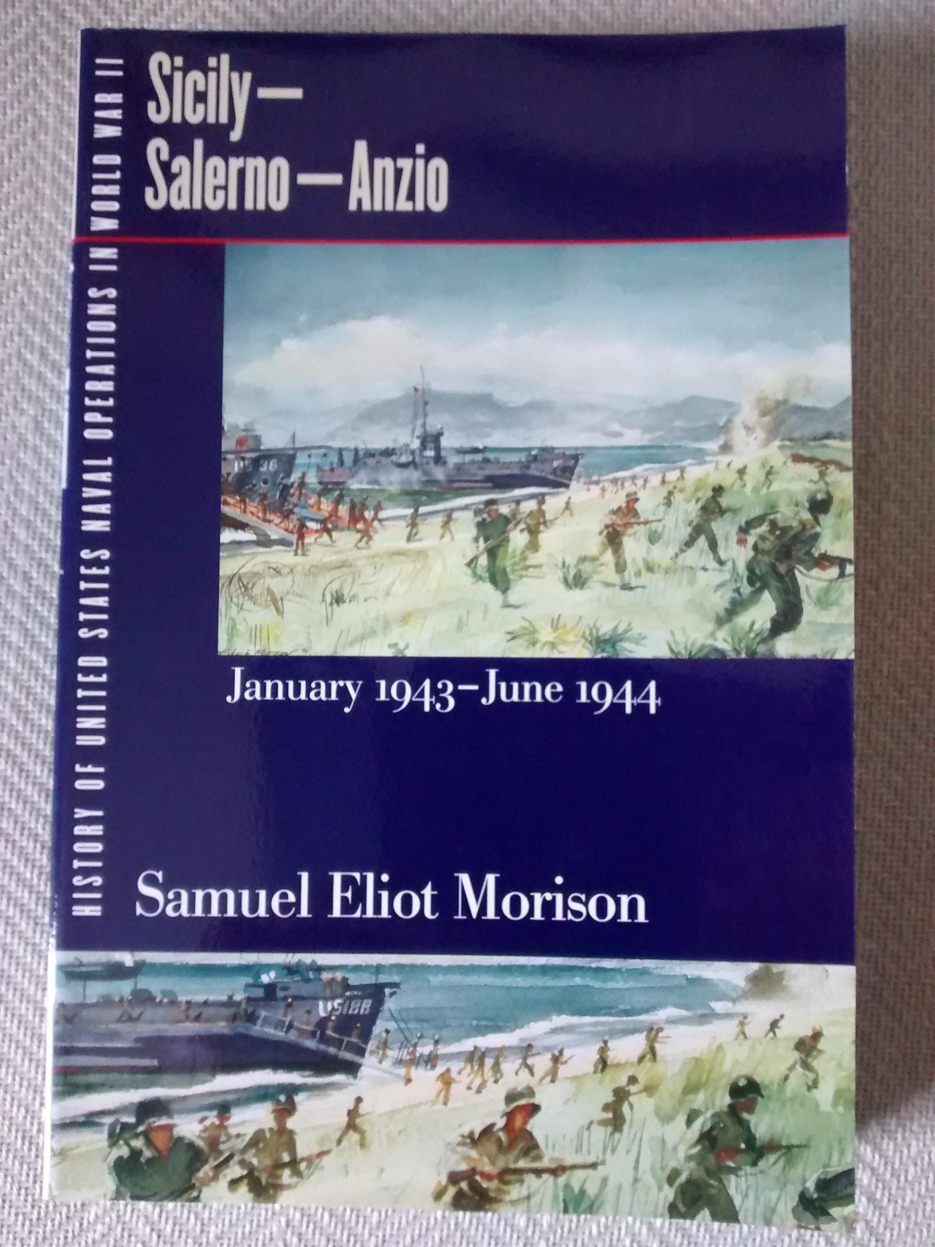 History of United States Naval Operations in World War II. Vol. 9: Sicily-Salerno-Anzio, January 1943-June 1944