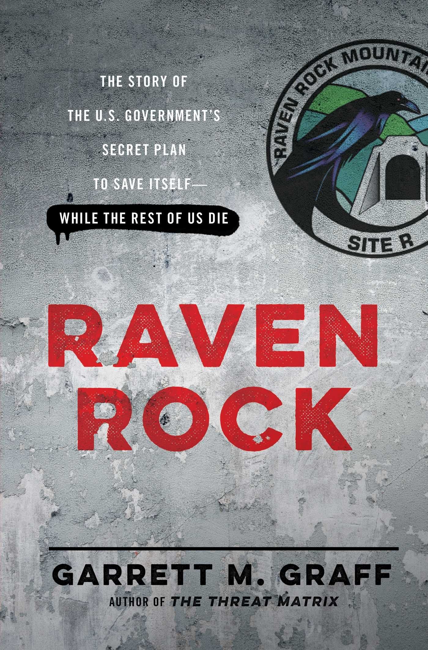 Raven Rock: The Story of the U.S. Government's Secret Plan t