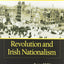 The Easter Rising: Revolution and Irish Nationalism