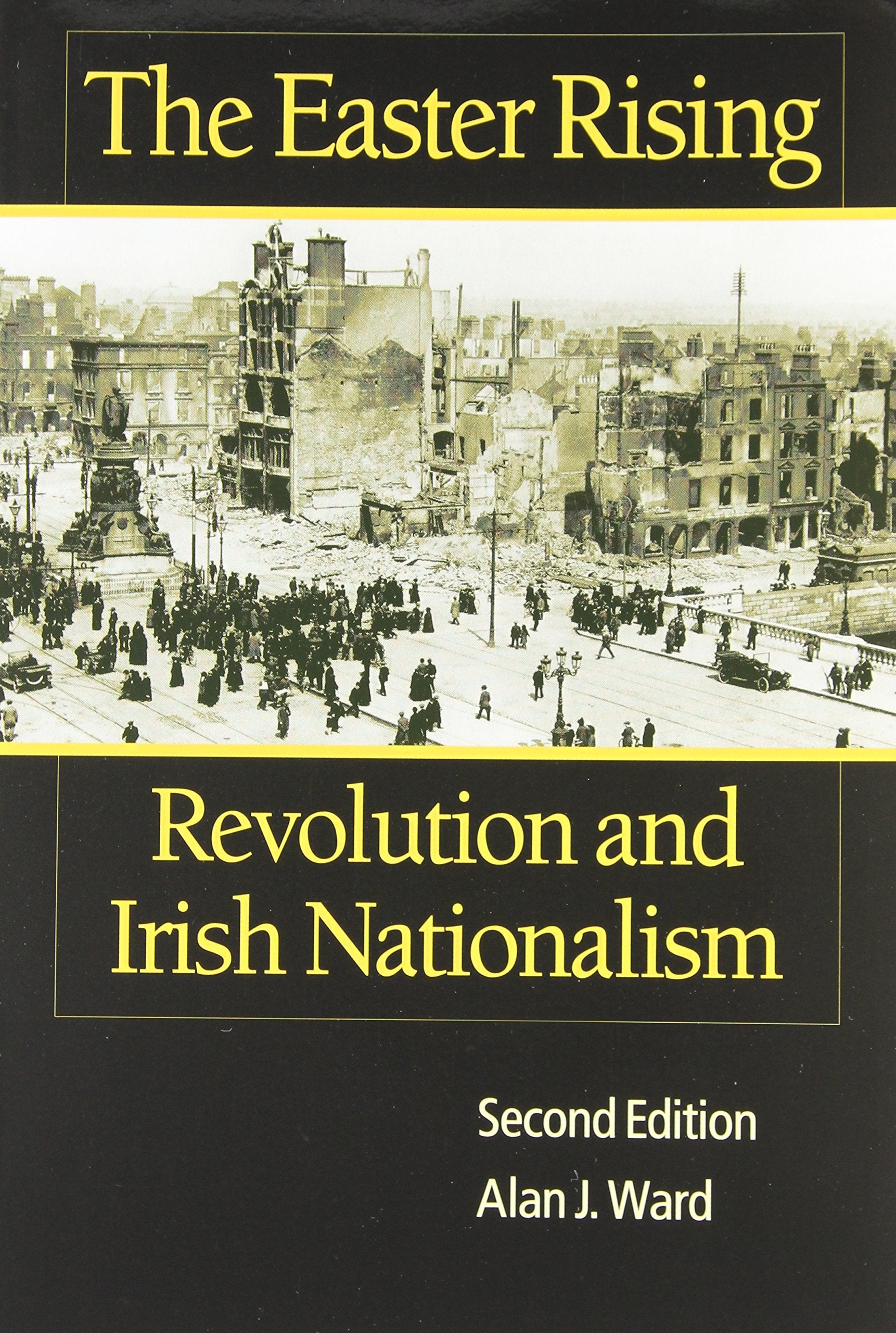 The Easter Rising: Revolution and Irish Nationalism
