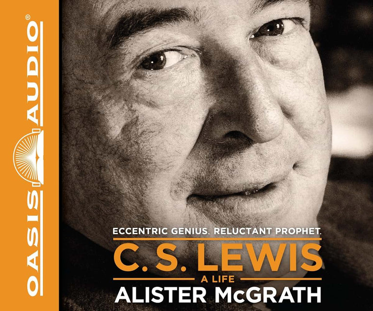 C. S. Lewis - A Life: Eccentric Genius, Reluctant Prophet