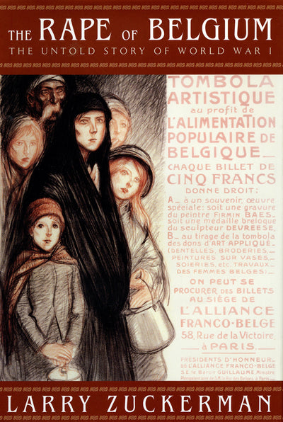 The Rape of Belgium: The Untold Story of World War I