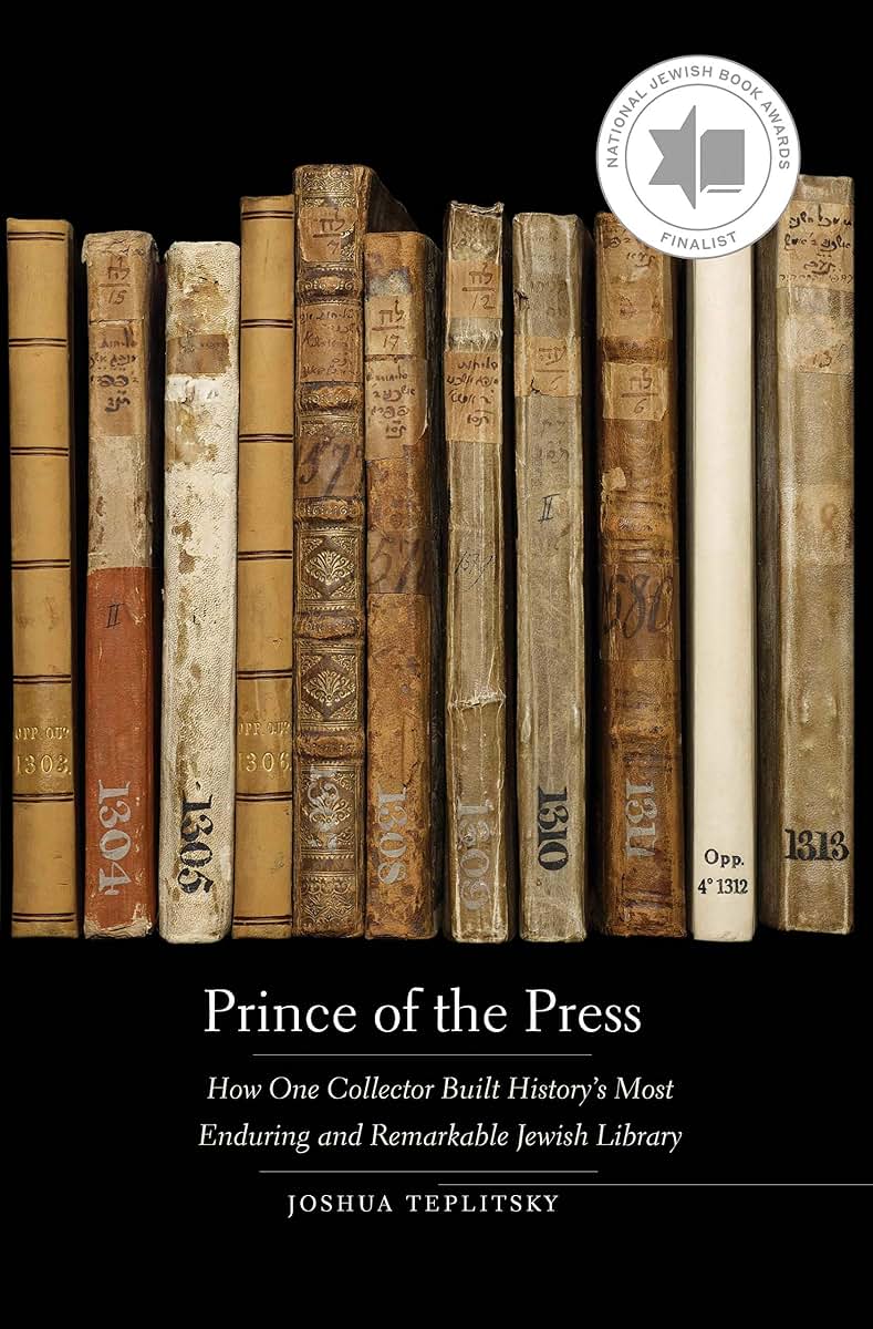 Prince of the Press: How One Collector Built Historys Most Enduring and Remarkable Jewish Library