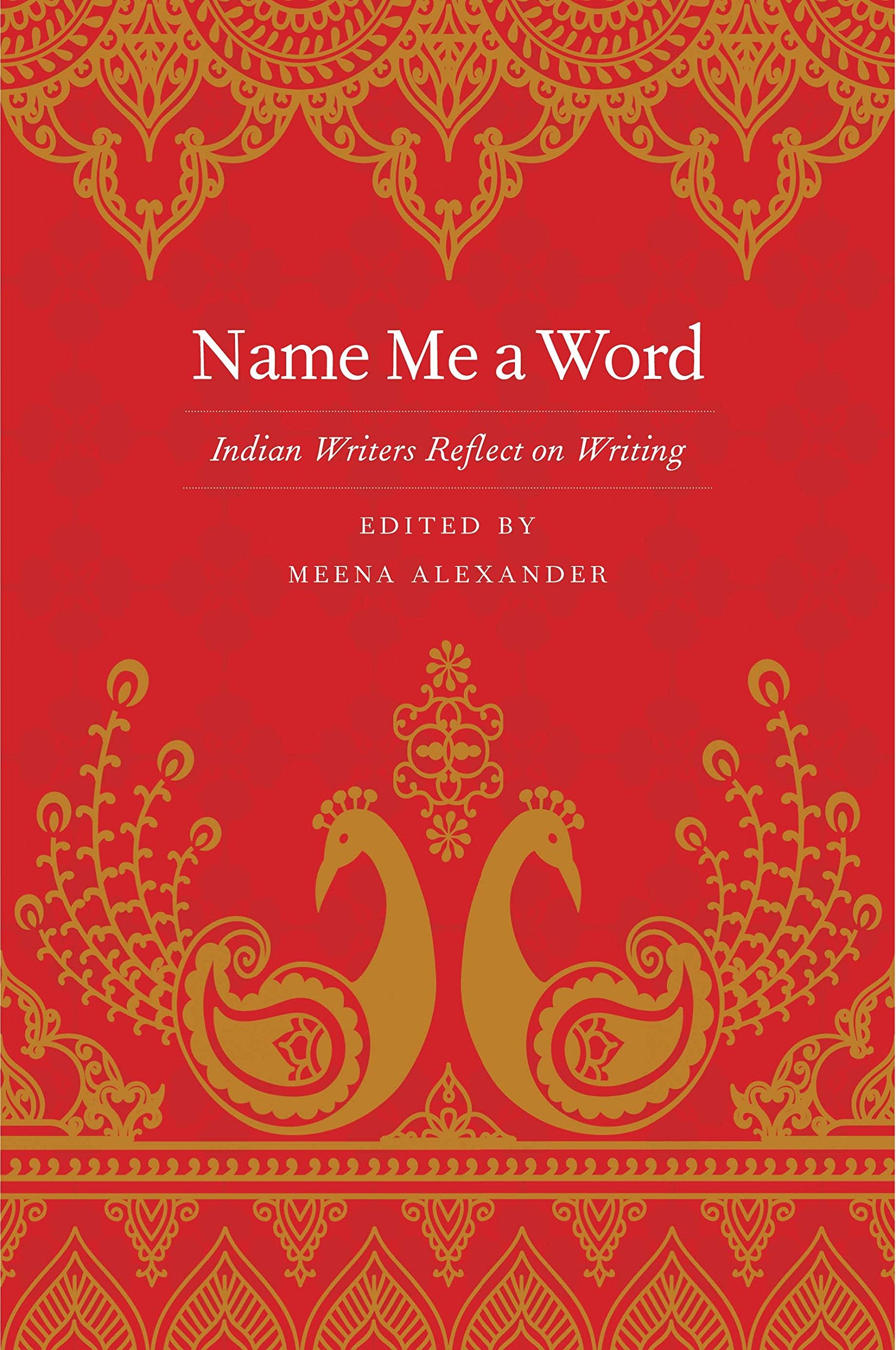 Name Me a Word: Indian Writers Reflect on Writing