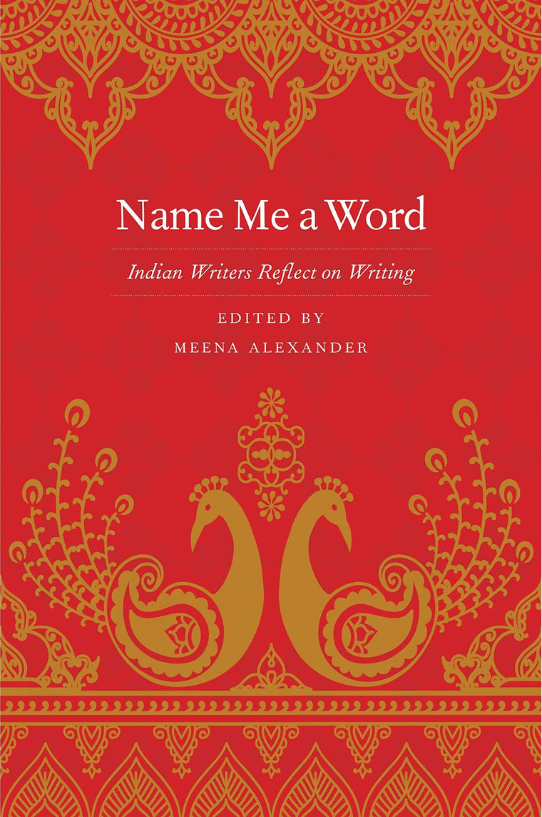 Name Me a Word: Indian Writers Reflect on Writing