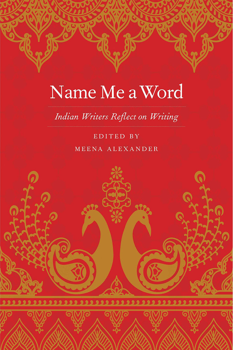 Name Me a Word: Indian Writers Reflect on Writing