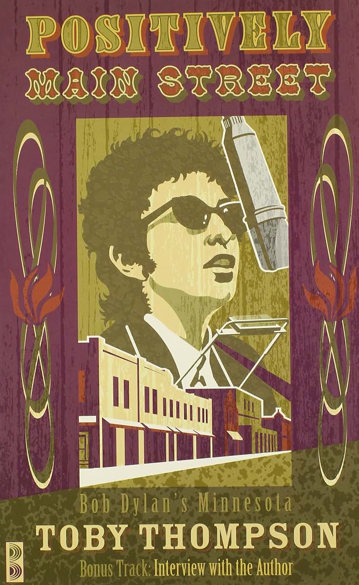 Positively Main Street: Bob Dylans Minnesota