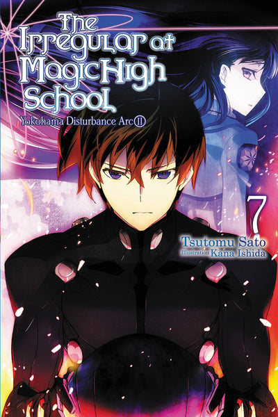The Irregular at Magic High School, Vol. 7 (light novel): Yokohama Disturbance Arc, Part II (Volume 7) (The Irregular at Magic High School, 7)