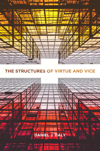 The Structures of Virtue and Vice (Moral Traditions)