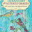 Transfers and Altered Images: with Acrylic Gels and Mediums (Design Originals)