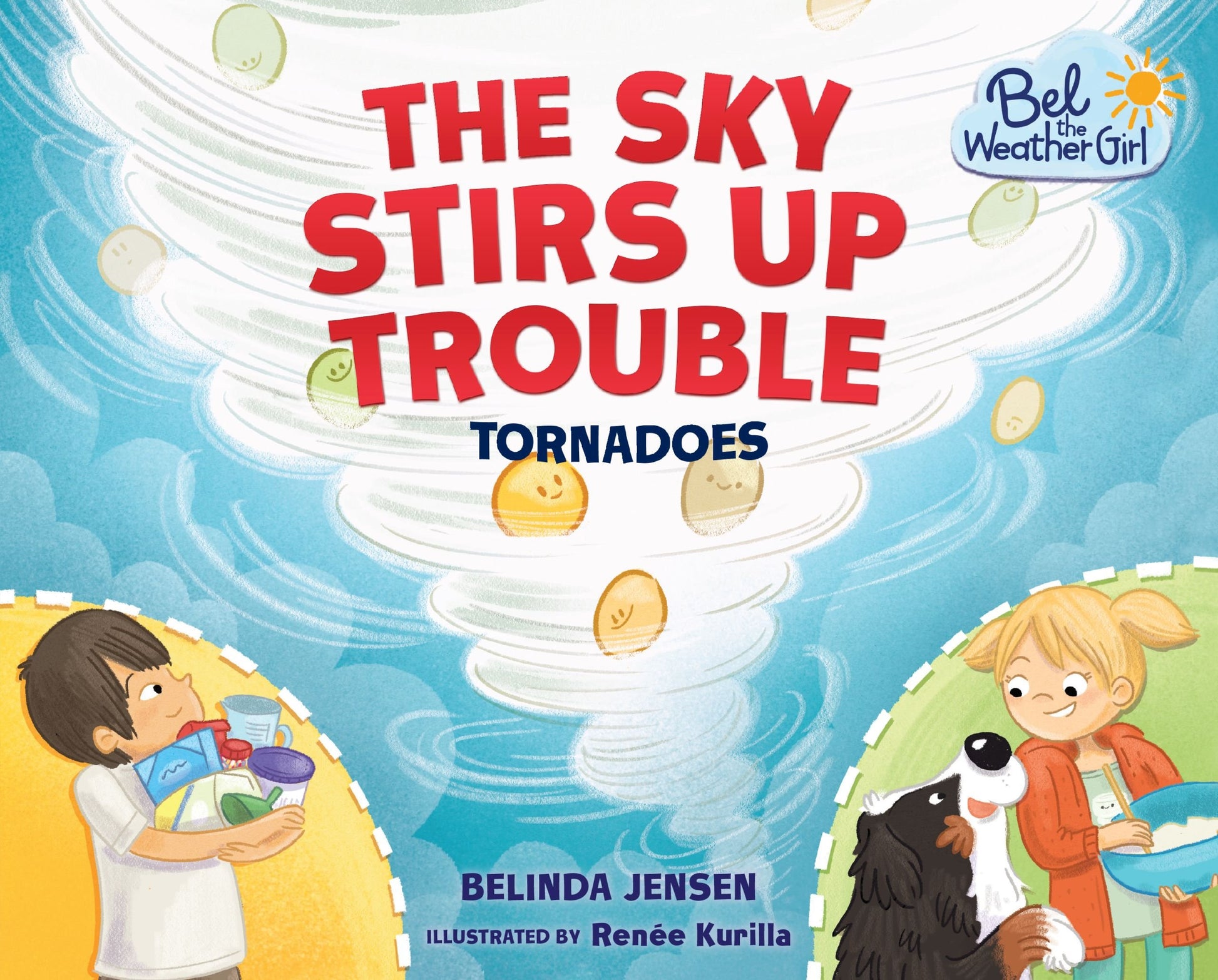 The Sky Stirs Up Trouble: Tornadoes (Bel the Weather Girl)