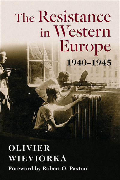 The Resistance in Western Europe, 1940-1945 (European Perspectives: A Series in Social Thought and Cultural Criticism)