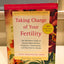 Taking Charge of Your Fertility, 10th Anniversary Edition: The Definitive Guide to Natural Birth Control, Pregnancy Achievement, and Reproductive Health