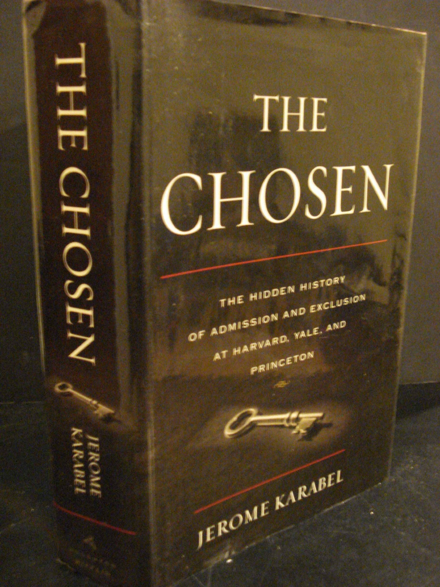 The Chosen: The Hidden History of Admission and Exclusion at Harvard, Yale, and Princeton