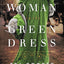 The Woman in the Green Dress
