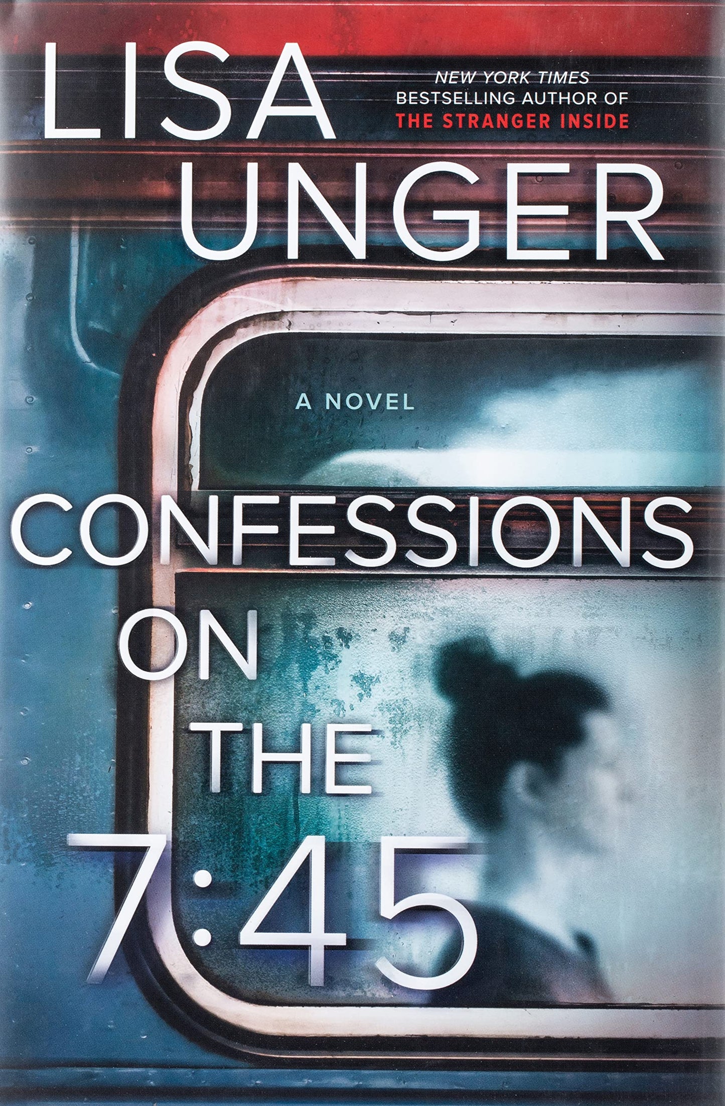 Confessions on the 7:45: A Novel